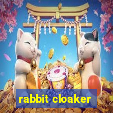 rabbit cloaker